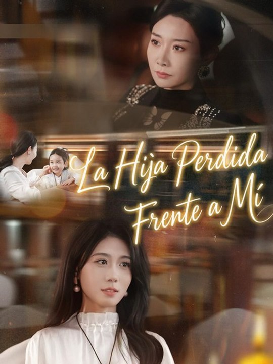 La Hija Perdida, Frente a Mí - Completo drama español