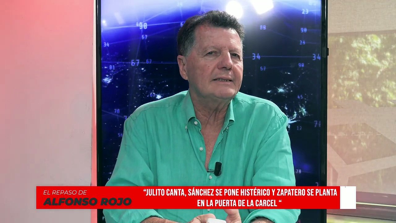 Alfonso Rojo: “Julito canta, Sánchez, histérico y Zapatero se planta a las puertas de la cárcel”