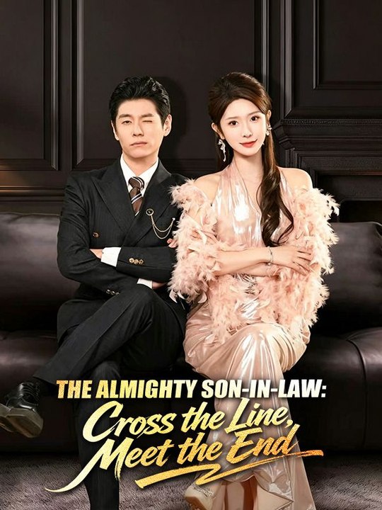 The Almighty Son-in-law- Cross The Line, Meet The End