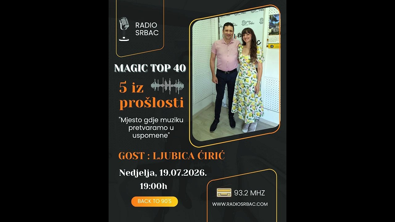 LJUBICA ĆIRIĆ | MAGIC TOP 40 | Rubrika "5 iz prošlosti" | Radio Srbac | 19.07.2026.