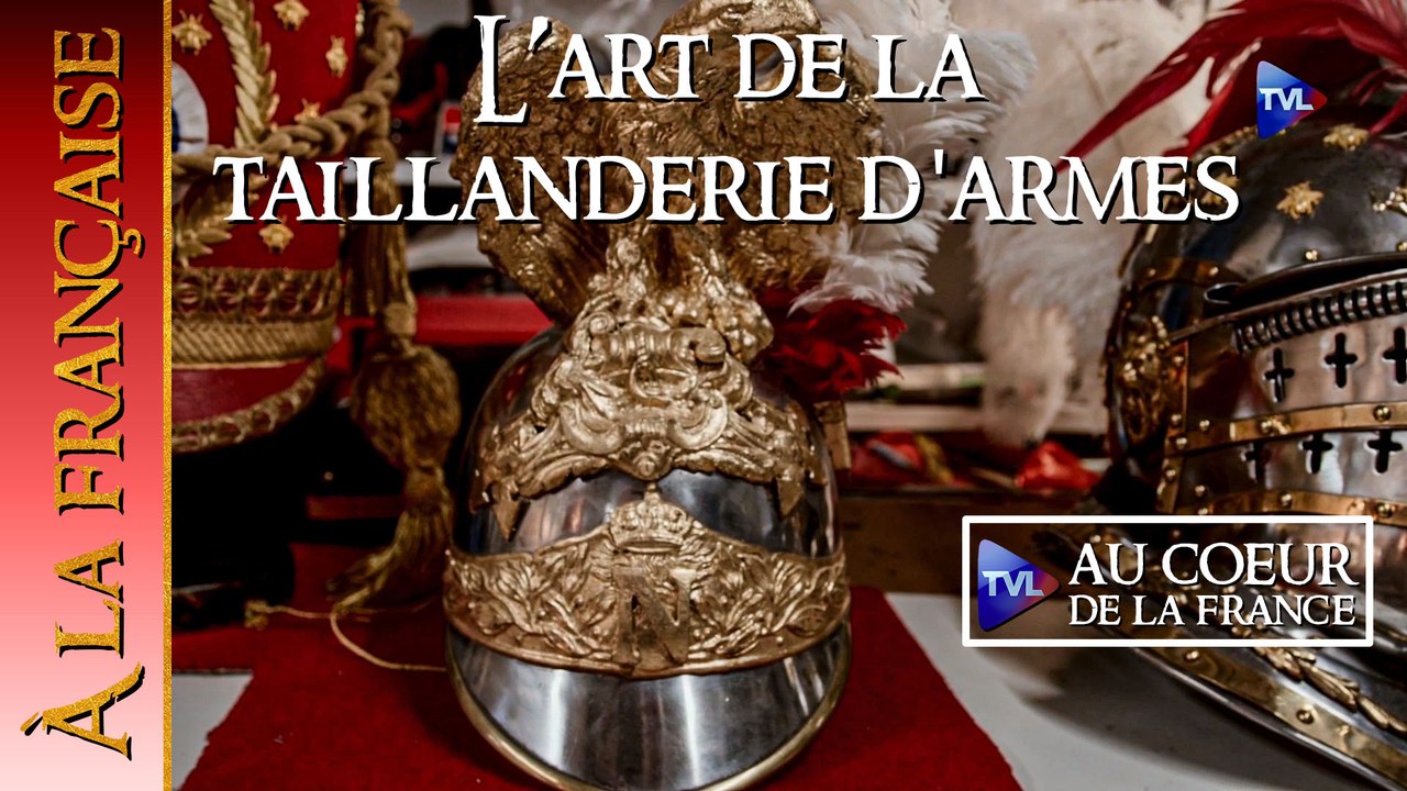 À la française - L'Art de la taillanderie d'armes