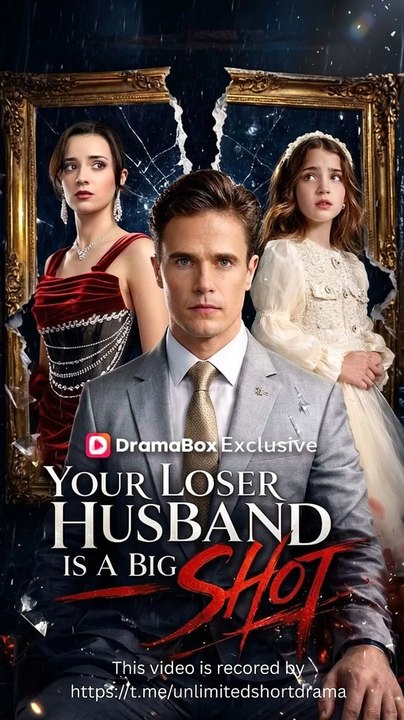 Your Loser Husband Is A Big Shot - FULL Reelshort #VENUS