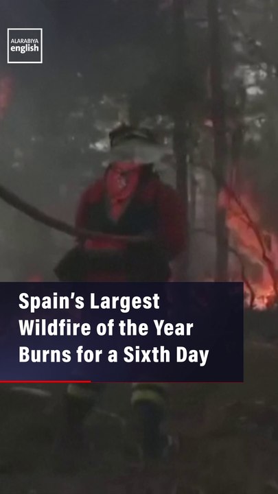 Spain’s Largest Wildfire of the Year Burns for a Sixth Day