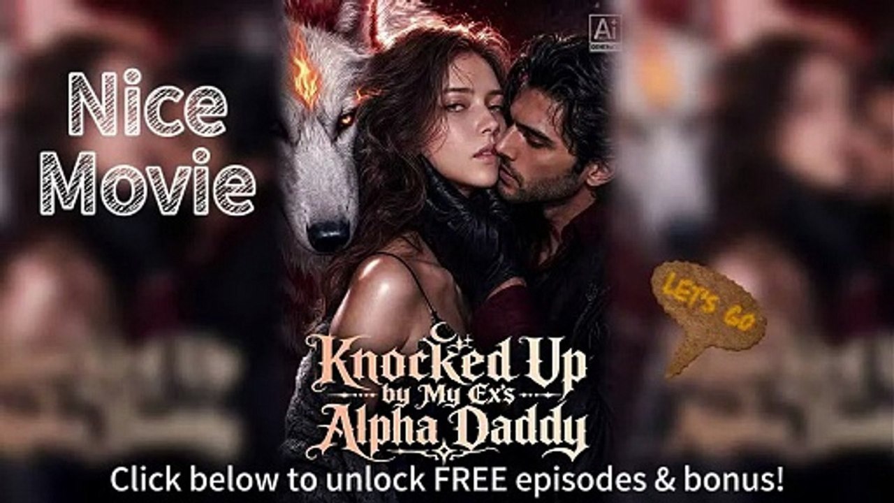 🐺 Knocked Up by My Ex's Alpha Daddy EngSub Episodes | Full Short Drama | English Sub 2026