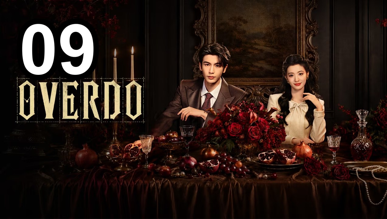 Overdo - Episode 9 | Asian Series En Sub - FULL ✅ [Eng Sub]