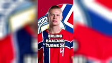 The ‘machine’ Erling Haaland turns 26