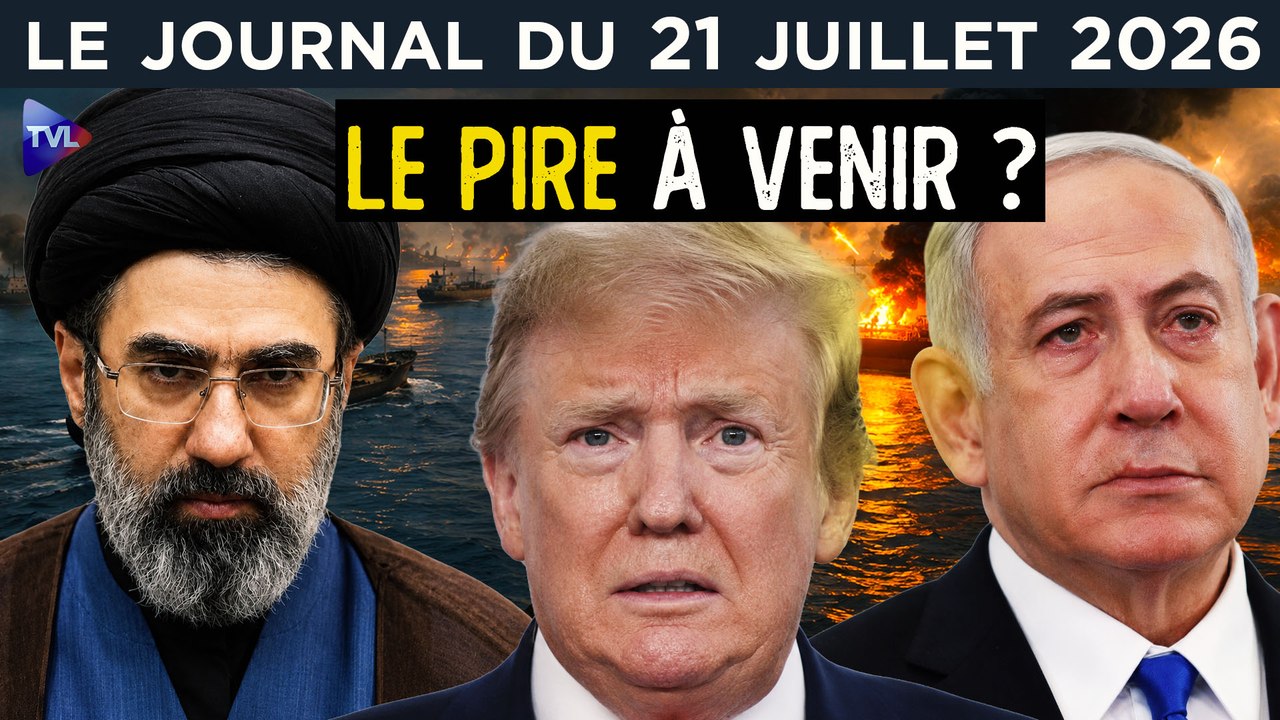 Trump VS Iran : le scénario catastrophe ? - JT du mardi 21 juillet 2026