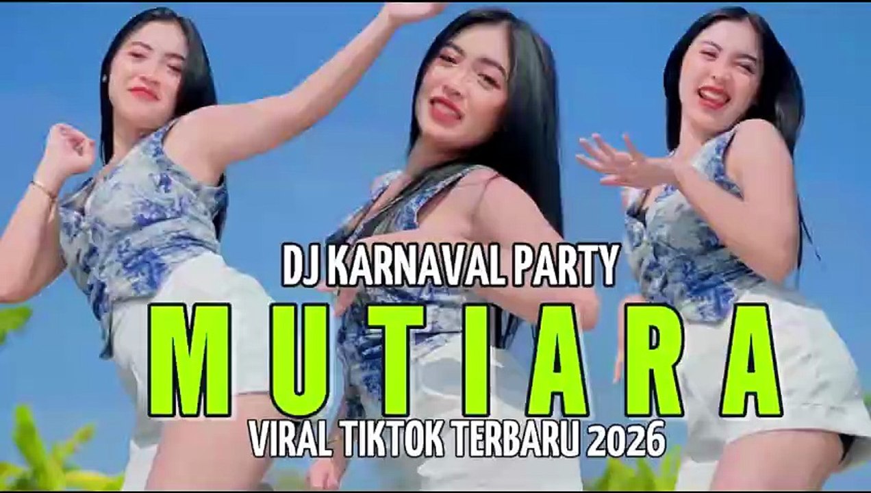 DJ KARNAVAL PARTY MUTIARA - REMIX VIRAL TIKTOK TERBARU 2026 YANG PALING DI CARI