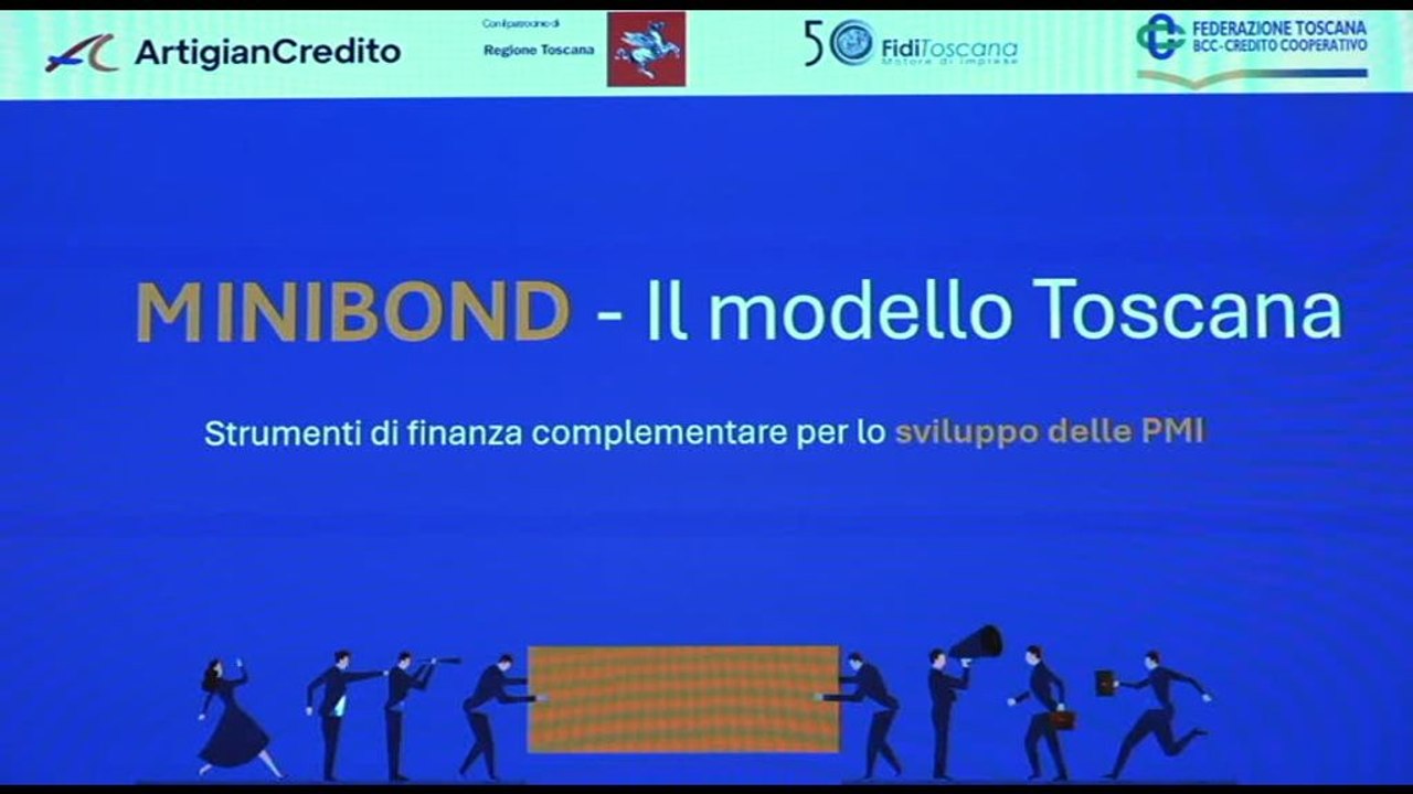 Credito a imprese, "Minibond - Il modello Toscana" per sostegno a Pmi