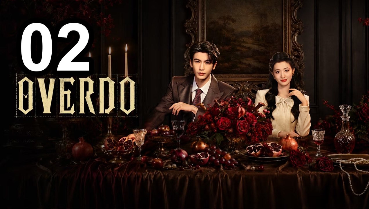 Overdo - Episode 2 English Sub | Asian Series EN SUB - video Dailymotion