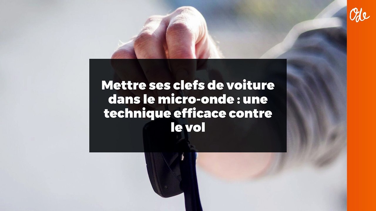 Mettre ses clefs de voiture dans le micro-onde : une technique efficace contre le vol