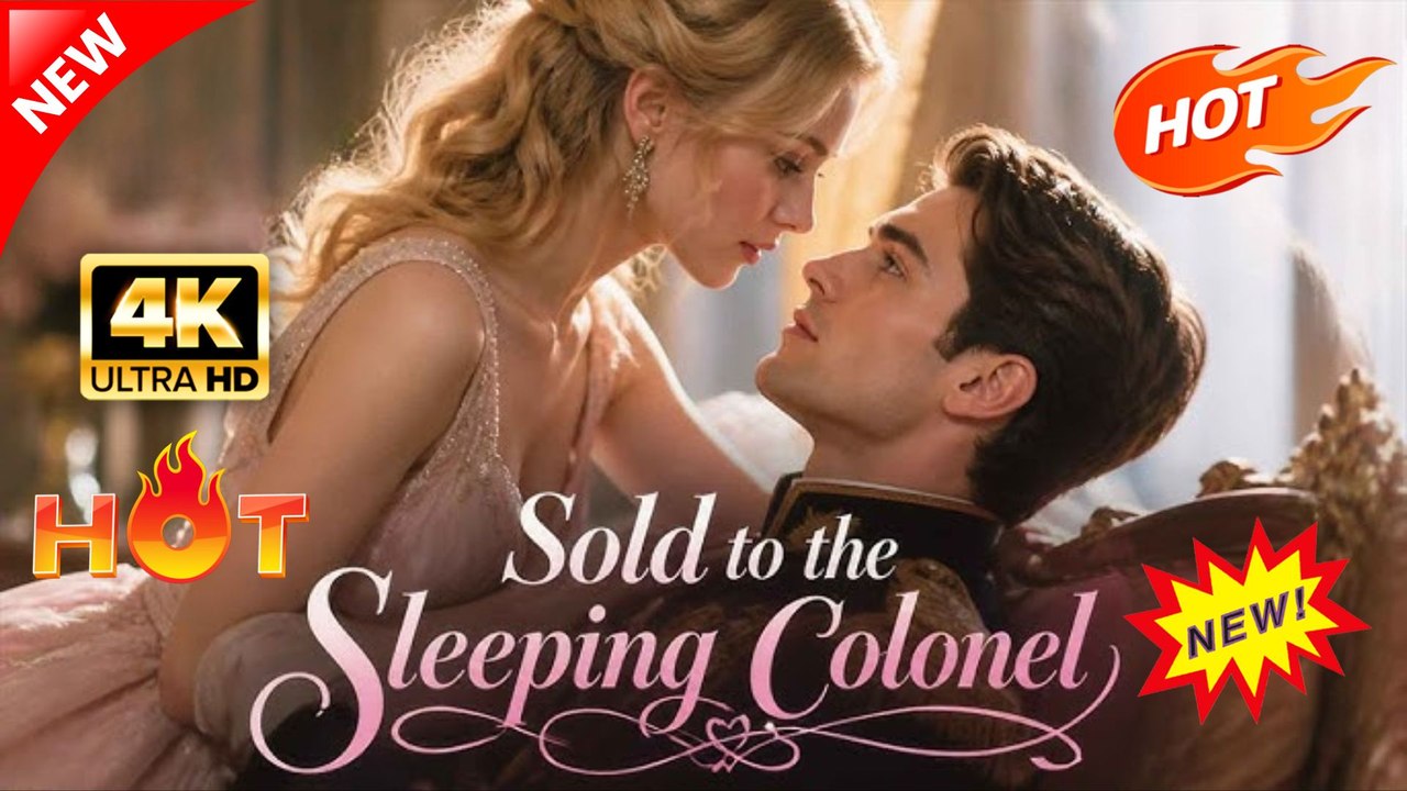 Sold to the Sleeping Colonel | Full Movie 2026