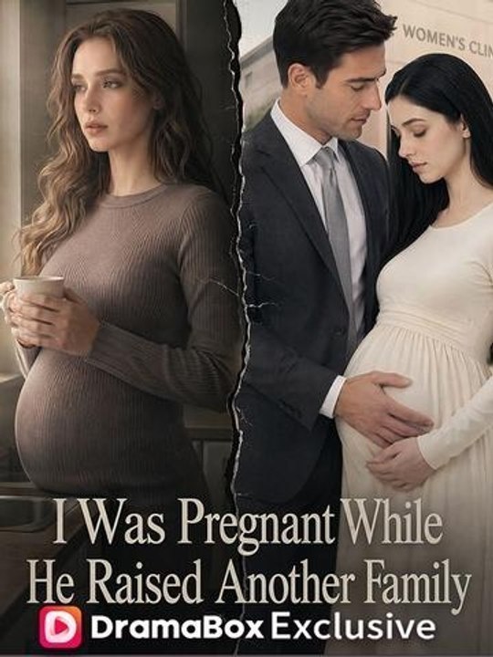 I Was Pregnant While He Raised Another Family Reel Drama Drama