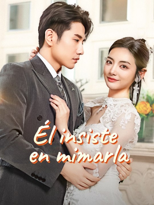 [Full] Él insiste en mimarla En Español