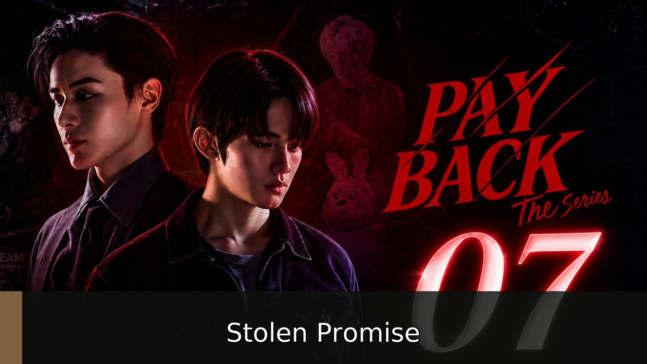 Payback Ep 7 [ English Sub ] | Stolen Promise