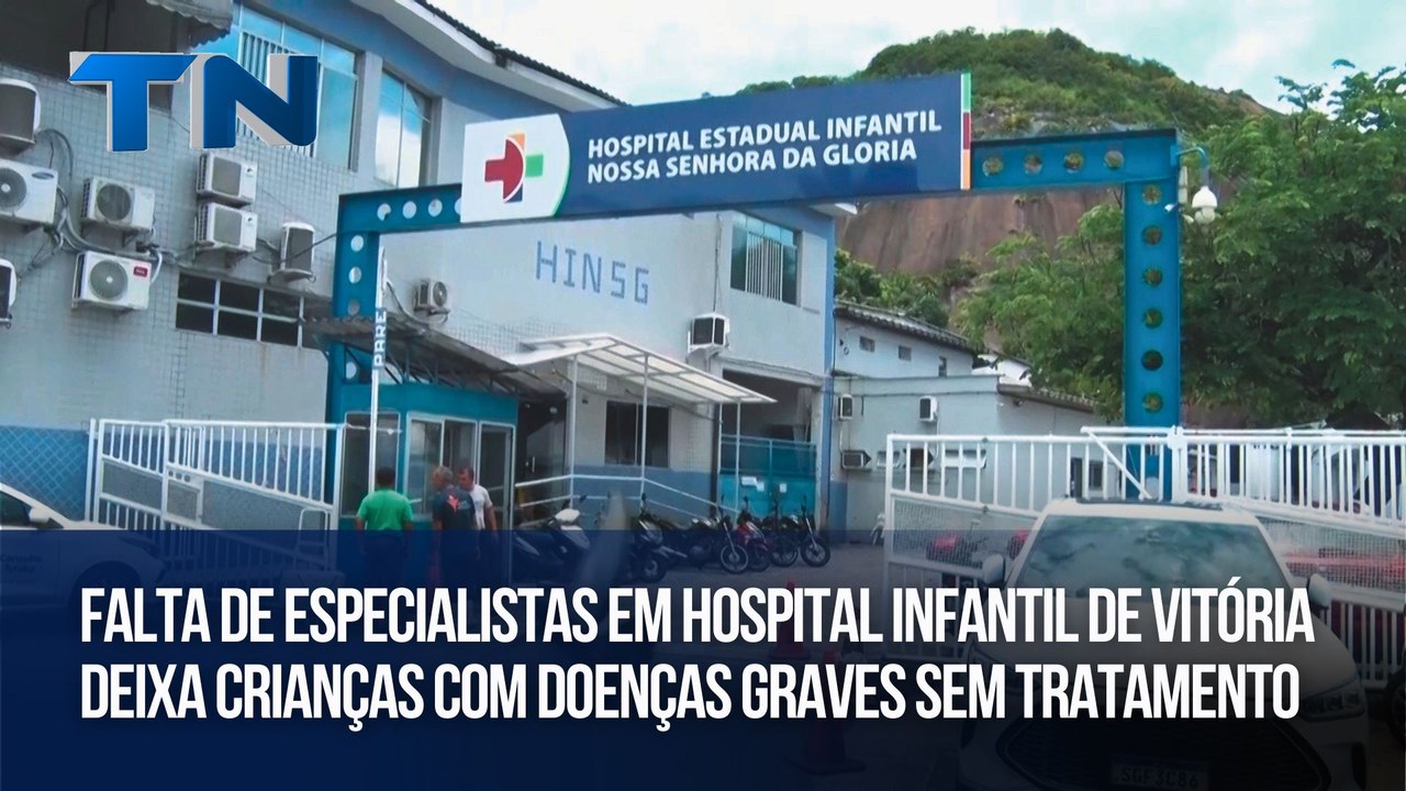 Falta de especialistas em Hospital Infantil de Vitória deixa crianças com doenças graves sem tratamento