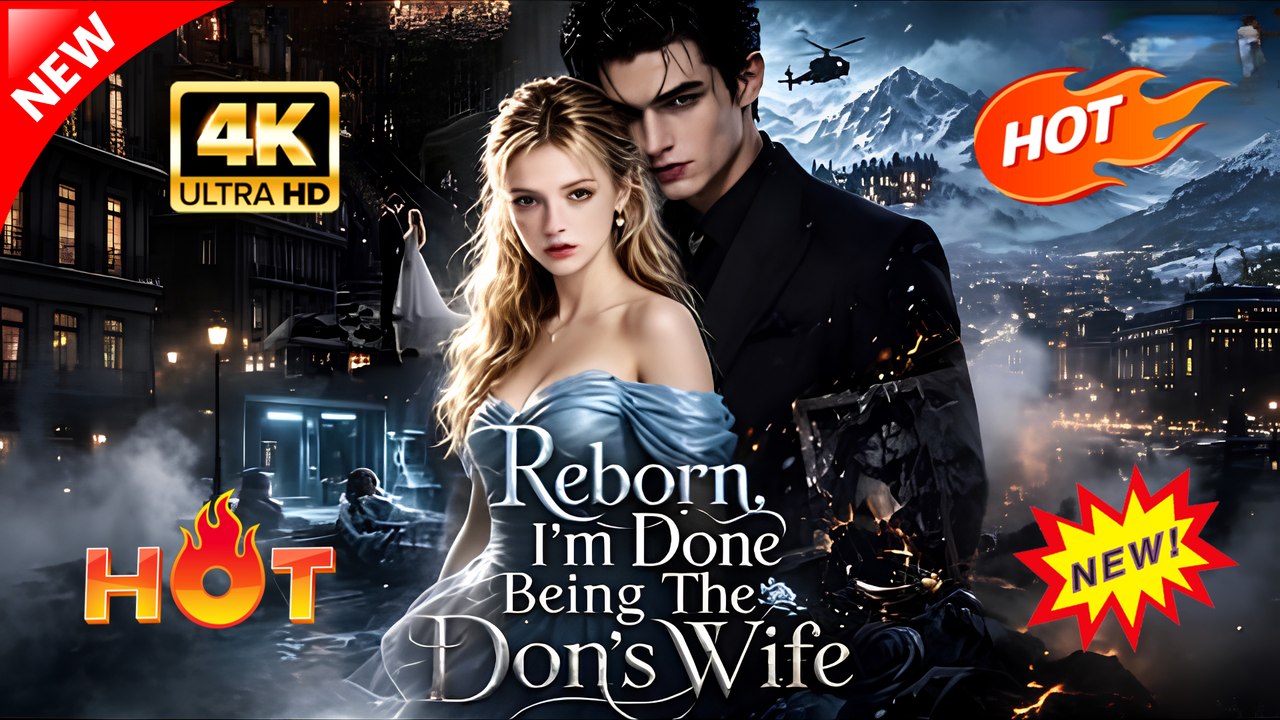 Reborn I'm Done Being The Don'S Wife (Full Movie) | Hot Romance Dramatic 2026