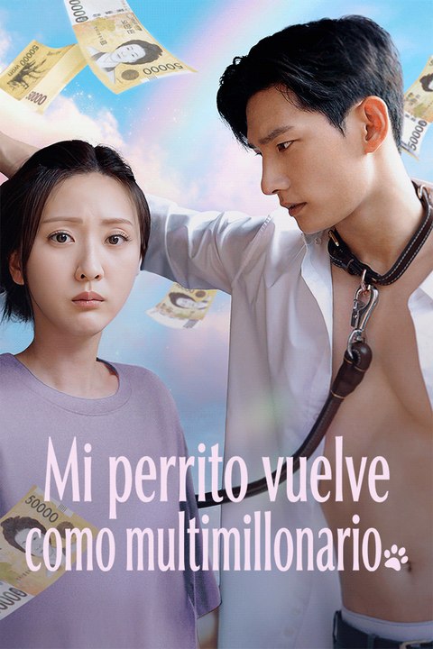 Mi perrito vuelve como multimillonario serie completa