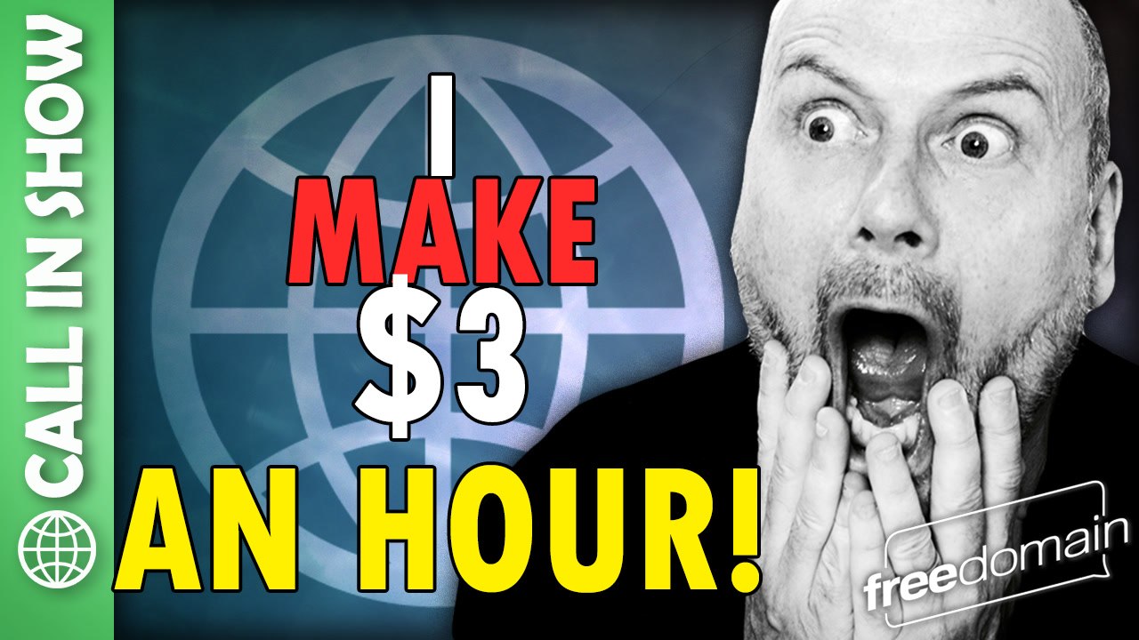 I Make $3 per HOUR! CALL IN SHOW