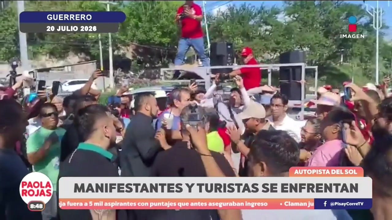 Manifestantes y turistas se enfrentan en Chilpancingo, Guerrero |  De Pisa y Corre con Paola Rojas