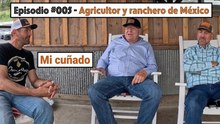 Charla en el porche #005: Conoce a un agricultor y ganadero de México con Kelley y Dave