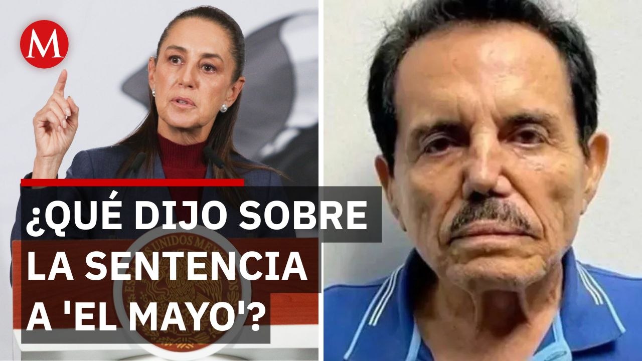 La cruda sentencia de Sheinbaum tras la condena de 'El Mayo'