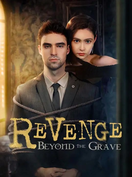 Revenge Beyond the Grave | Full Series | Short Drama English