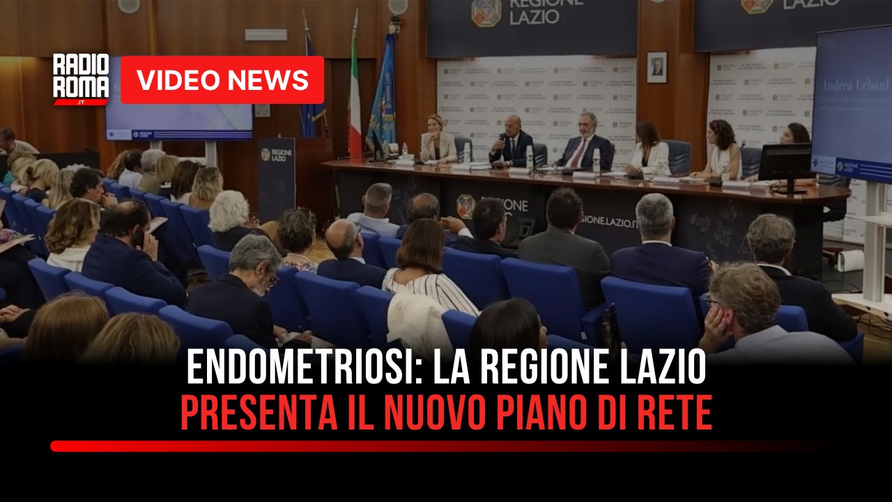Endometriosi la Regione Lazio presenta il nuovo Piano di Rete