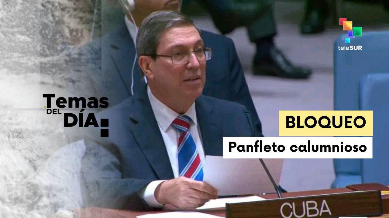 Canciller denuncia "extenso panfleto" contra Cuba desde Washington