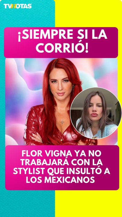 Flor Vigna rompe con su stylist antes de entrar a La casa de los famosos: "No compartimos los mismos valores"
