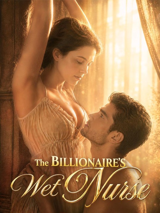 The Billionaire'S Wet Nurse - Complete - FULL ✅ [Eng Sub] | Full Short Drama | English Sub 2026