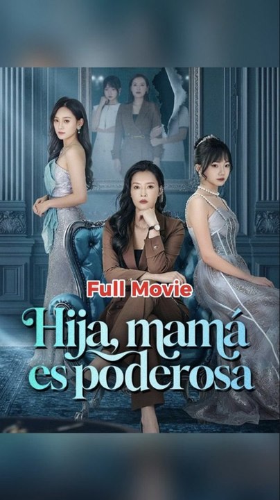 Hija, Mamá Es Poderosa Completo En Espanol