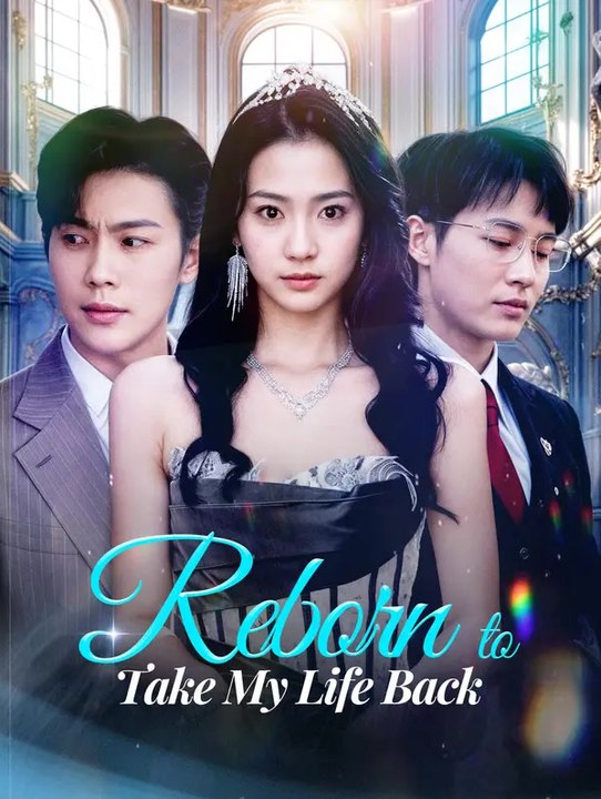 Reborn to Take My Life Back | Komplette Serie | Short Drama Deutsch
