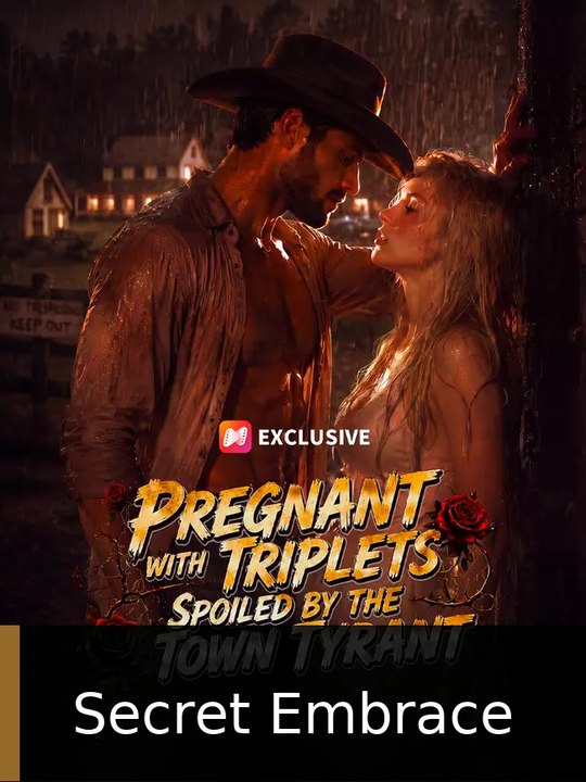 Pregnant with Triplets, Spoiled by the Town Tyrant englishsubtitle fullfilm Secret Embrace