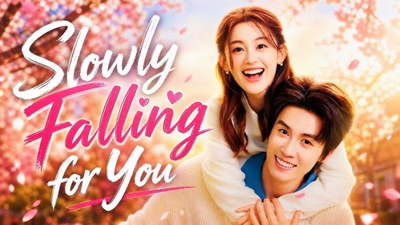 slowly falling for you chinese drama