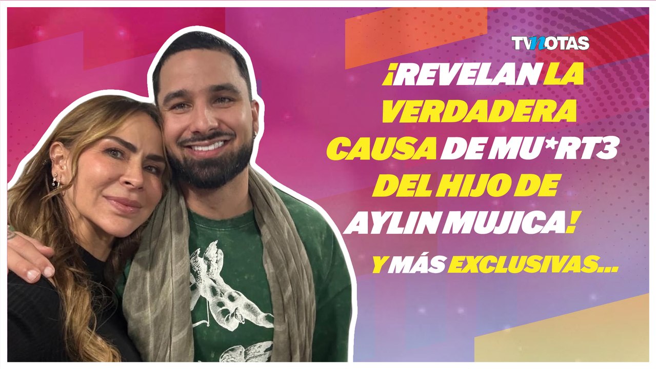 El papá de Aylín Mujica reveló detalles sobre el fallecimiento de su hijo Mauro Menéndez.