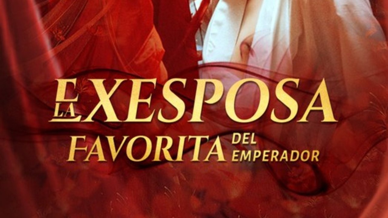 [ESP] | La Exesposa Favorita del Emperador | Full Eps SD Drama | 💎PLATINUM.FILMS