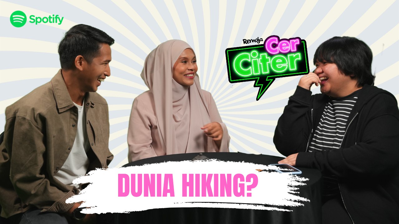 Remaja Cer Citer: Semua Yang Korang Perlu Tahu Tentang Dunia Hiking!