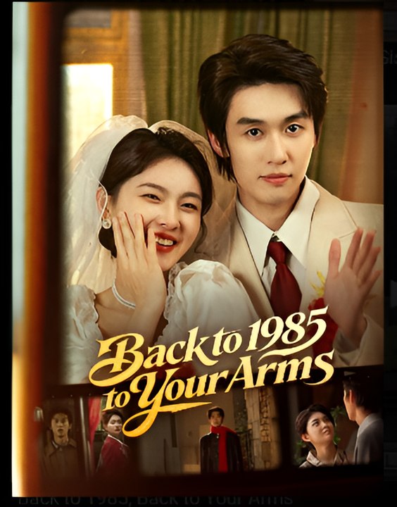 Back To 1985, Back To Your Arms- Drama FULL MOVIES ENGLISH SUB