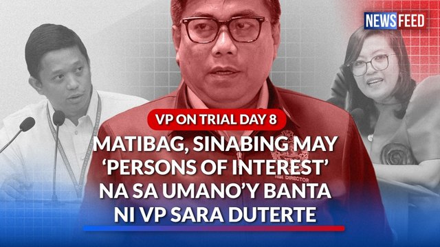 VP ON TRIAL DAY 8 — Matibag, sinabing may ‘persons of interest’ na sa umano’y banta ni VP Sara Duterte | GMA News Feed