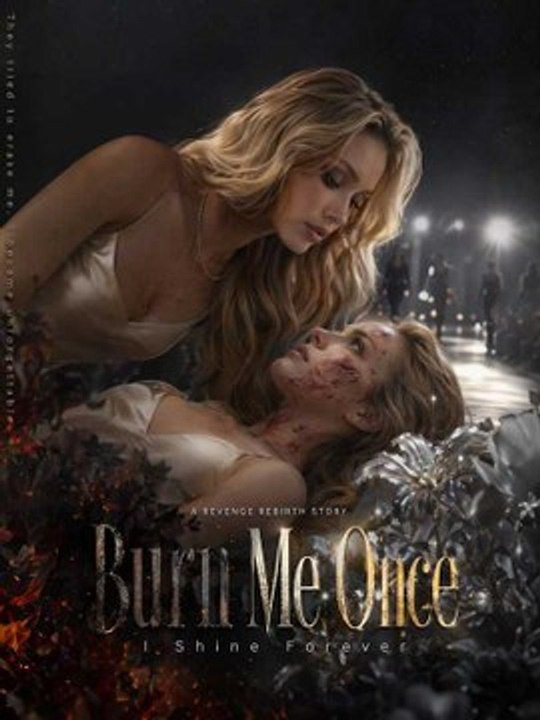 ... Burn Me Once I Shine Forever | New Movie 2026 . Trend