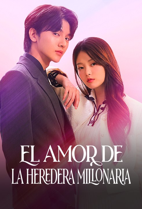El amor de la heredera millonaria serie completa