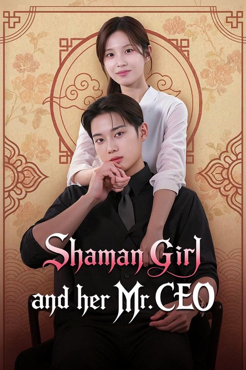 Shaman Girl and her Mr. CEO Full Episode