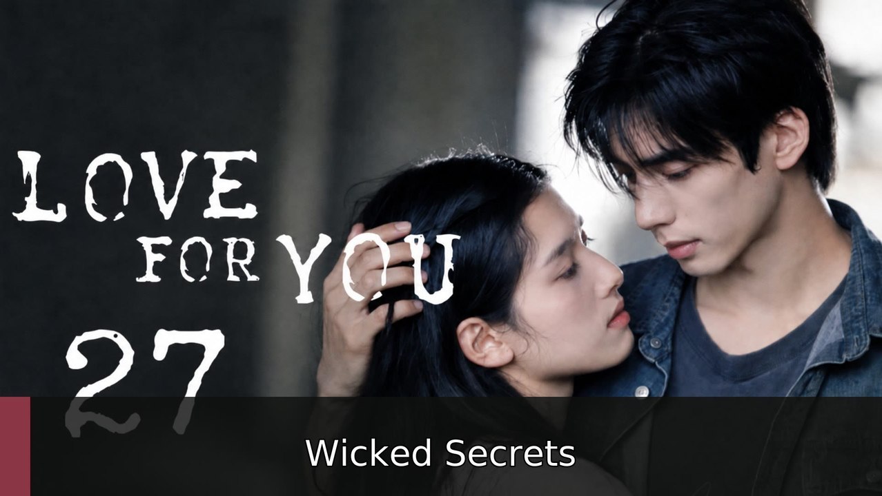 Love for You Ep 27 Eng Sub | Wicked Secrets