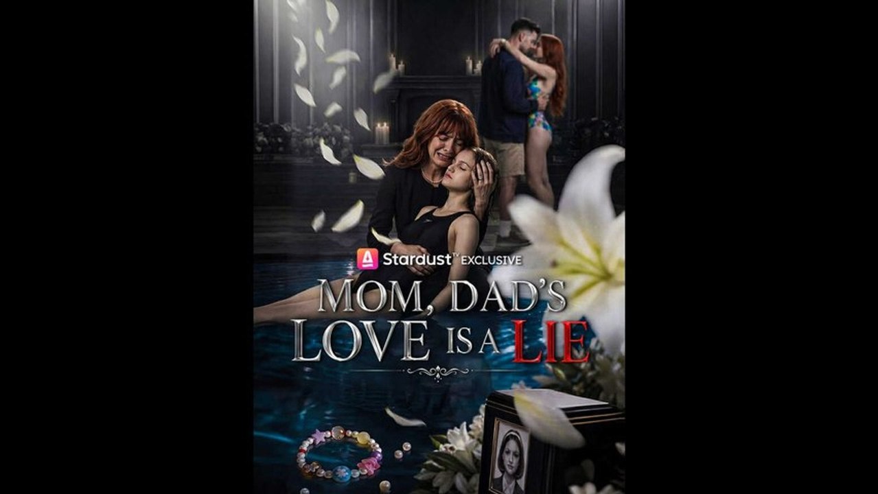 Mom, Dad's love is a lie