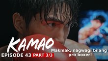 Kamao: Makmak, nagwagi bilang pro boxer! (Episode 43 - Part 3/3)