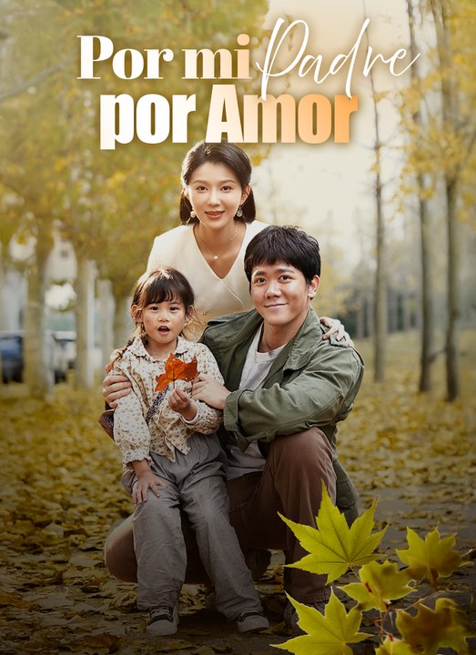 Por mi padre, por amor | Full 59 Eps SD Drama 2026