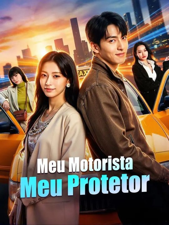 Meu Motorista, Meu Protetor(Dublado) - Parte 2/2 | Episodios 33-71