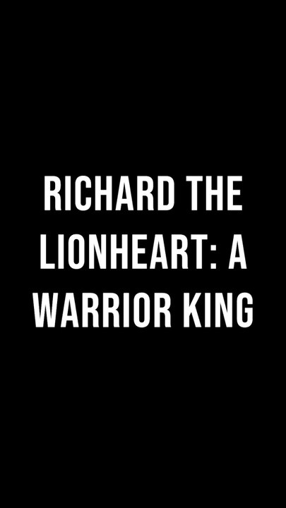 Richard the Lionheart — The Warrior King Who Shook the World ⚔️🦁