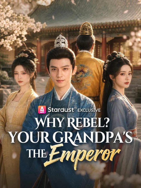 Why Rebel? Your Grandpa's the Emperor | Full Series | Short Drama English